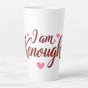 I am Kenough - Self-Love Valentines Gift Latte Mug