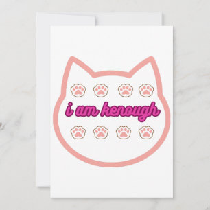I am kenough t-shert cat  invitation