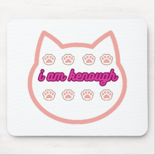 I am kenough t-shert cat mouse mat
