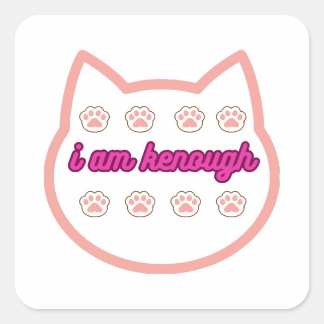 I am kenough t-shert cat  square sticker (Front)