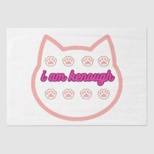 I am kenough t-shert cat  tissue paper