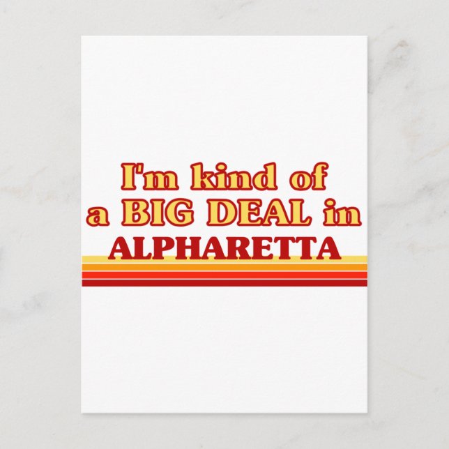 I am kind of a BIG DEAL in Alpharetta Postcard (Front)