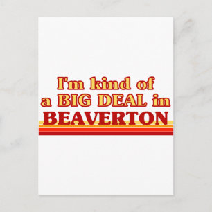 I am kind of a BIG DEAL in Beaverton Postcard