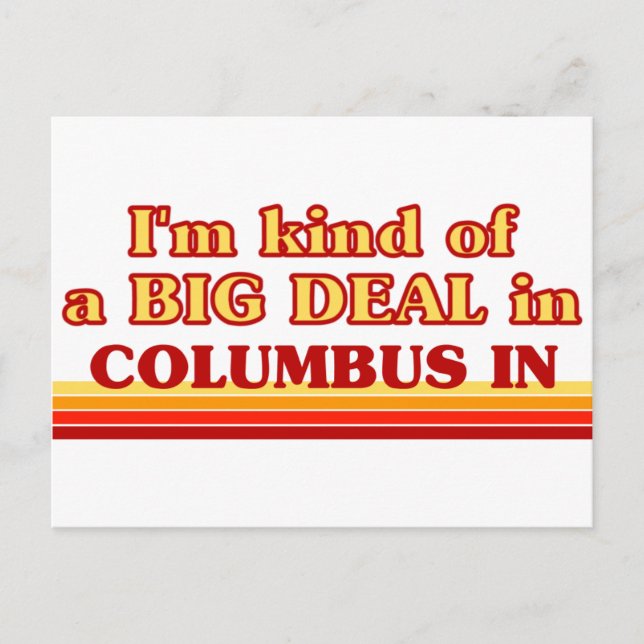 I am kind of a BIG DEAL in Columbus Postcard (Front)