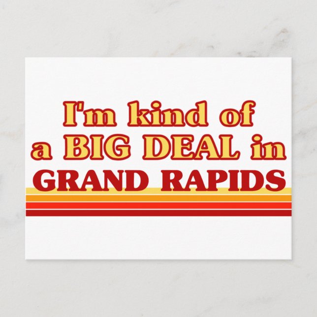 I am kind of a BIG DEAL in Grand Rapids Postcard (Front)