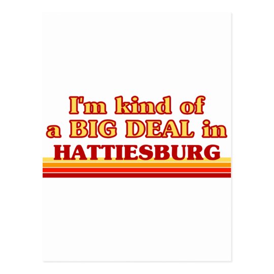 I am kind of a BIG DEAL in Hattiesburg Postcard