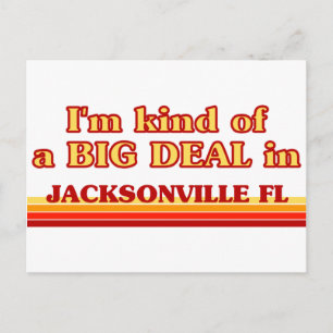 I am kind of a BIG DEAL in Jacksonville Postcard