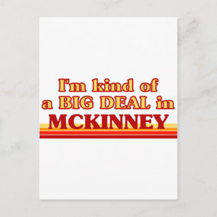 I am kind of a BIG DEAL in McKinney Postcard