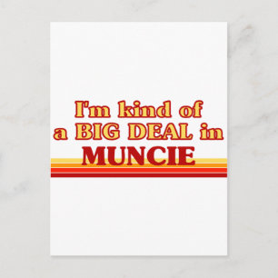 I am kind of a BIG DEAL in Muncie Postcard