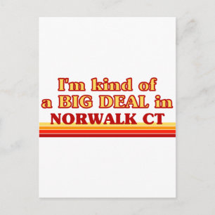I am kind of a BIG DEAL in Norwalk Postcard