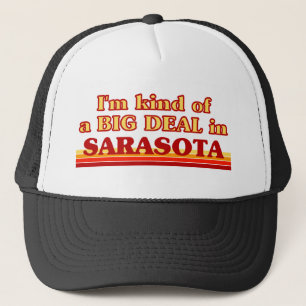 I am kind of a BIG DEAL in Sarasota Trucker Hat