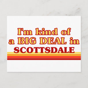 I am kind of a BIG DEAL in Scottsdale Postcard