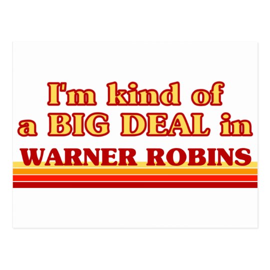 I am kind of a BIG DEAL in Warner Robins Postcard