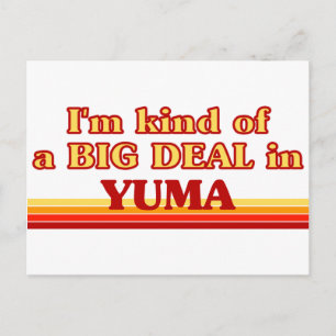 I am kind of a BIG DEAL in Yuma Postcard