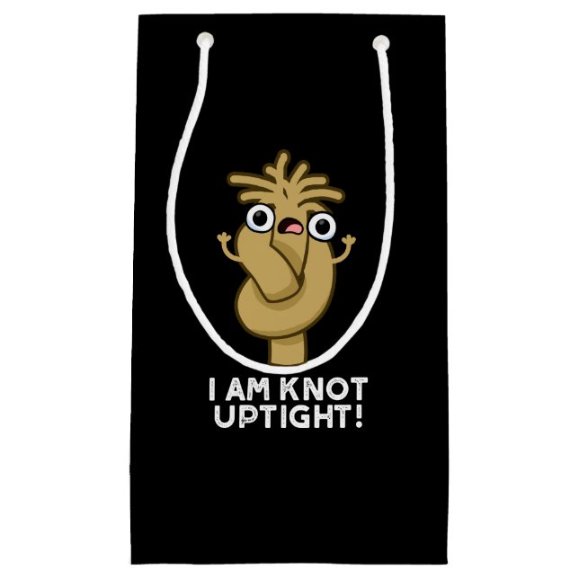 I Am Knot Uptight Funny Rope Pun Dark BG Small Gift Bag (Front)