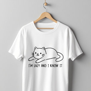 I am lazy and I know it T-Shirt