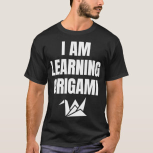 I am learning origami T-Shirt