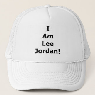 I AM Lee Jordan! Trucker Hat