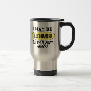 I AM LEFT-HANDED TUMBLER TRAVEL MUG