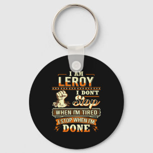 I Am Leroy Shirt D Leroy First Name  Key Ring