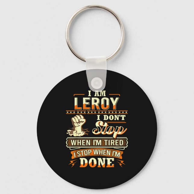 I Am Leroy Shirt D Leroy First Name  Key Ring (Front)