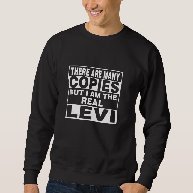 I Am Levi Fun Funny Idea Personalised Sweatshirt (Front)