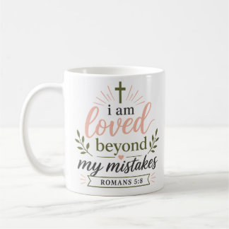 I Am Loved Beyond My Mistakes Christian Comfort Coffee Mug