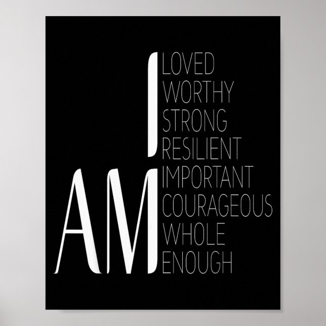 I Am Loved, I Am Strong Imrtant Courageous Enough  Poster (Front)