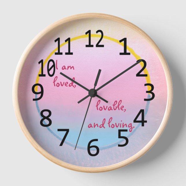 I am loved, loveable and loving affirmation clocks (Front)