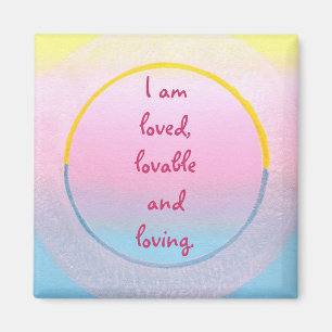 I am loved, loveable and loving affirmation pink magnet