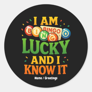 I Am Lucky and I Know It Funny Bingo Gift Idea  Classic Round Sticker