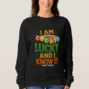 I Am Lucky and I Know It Funny Bingo Gift Idea Sweatshirt