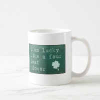 I Am Lucky Like A Four Leaf Clover