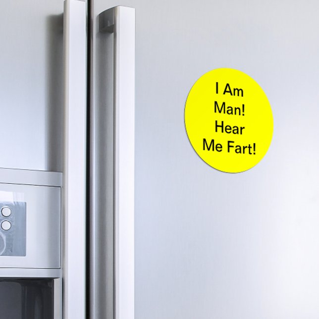 I Am Man Hear Me Fart Magnet (Creator Uploaded)
