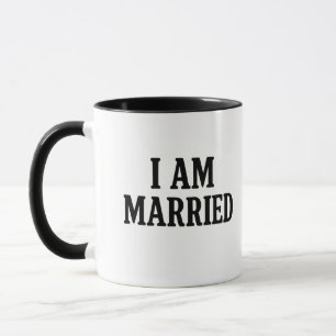 I Am Married Funny Coffee Mug – Gift for Couples 