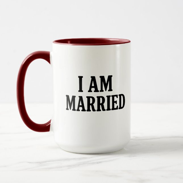 I Am Married Funny – Gift for Couples  Mug (Left)