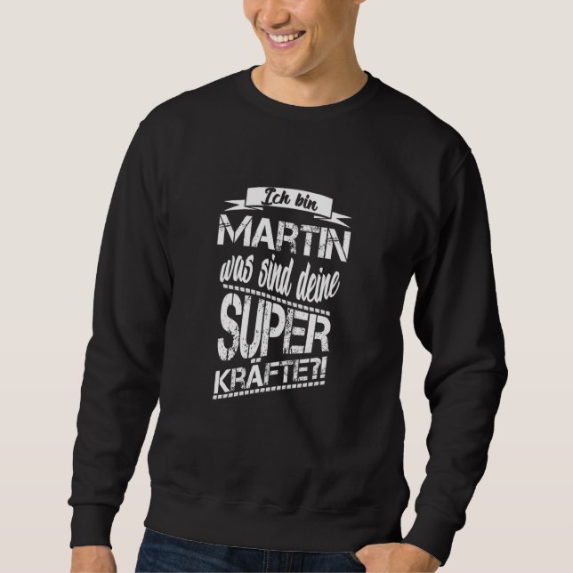 I Am Martin  What Are Your Superpowers Sweatshirt (Front)