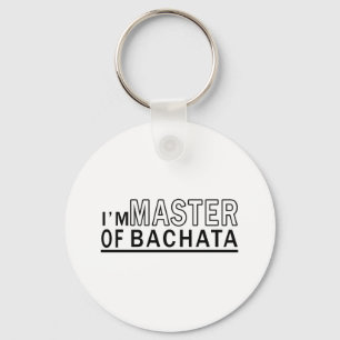 I Am Master Of Bachata Dance Key Ring