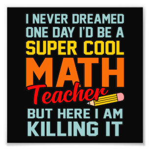 I Am Math Teacher Mathematics Maths Lover Student Photo Print