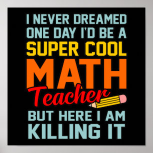 I Am Math Teacher Mathematics Maths Lover Student Poster