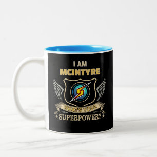 I Am MCINTYRE What's Your Superpower Two-Tone Coffee Mug