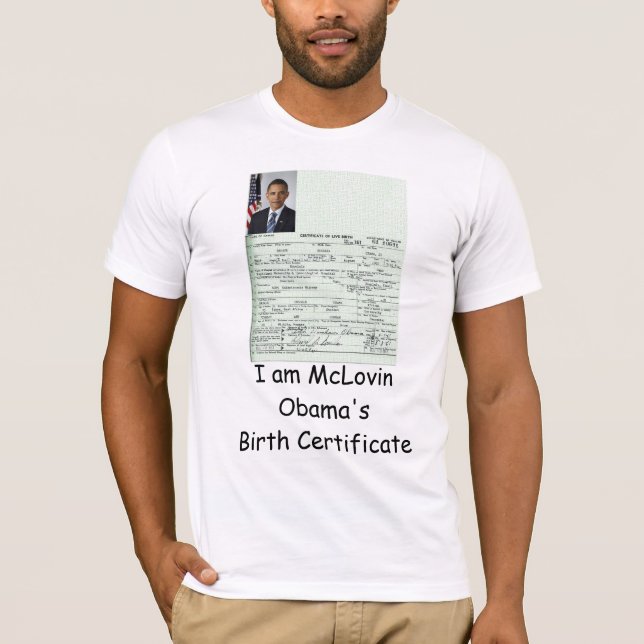 I am McLovin Obama's Birth Certificate shirt (Front)