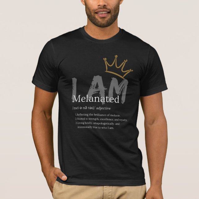 I Am Melanated Definition T-Shirt (Front)