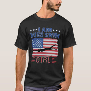 I AM MISS SWIM GIRL Swimming Life Pool Swimmer T-Shirt