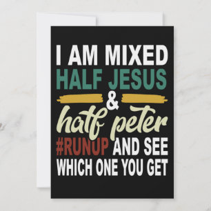 I Am Mixed Half Jesus and Half Peter Save The Date
