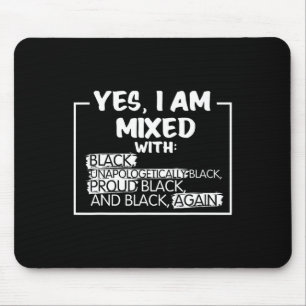 I Am Mixed Proud Black People History Month Gift Mouse Mat
