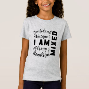 I Am Mixed Unique, Strong Biracial, Multiracial T-Shirt