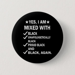 I Am Mixed With Black Proud African Black History 6 Cm Round Badge