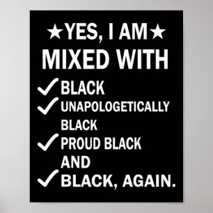 I Am Mixed With Black Proud African Black History Poster