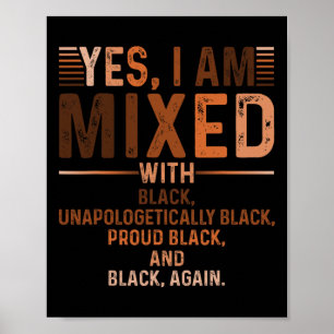 I Am Mixed With Black Proud Black History Month Ju Poster